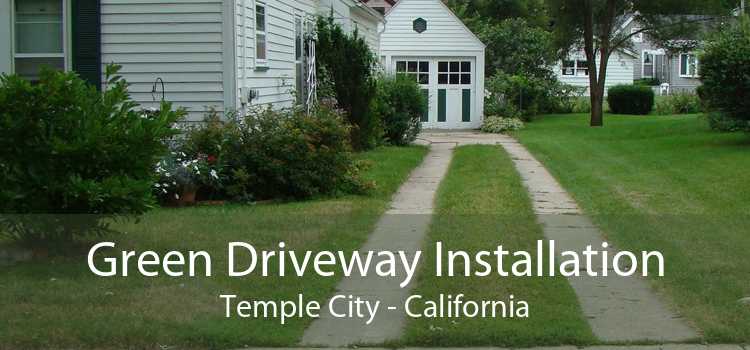 Green Driveway Installation Temple City - California