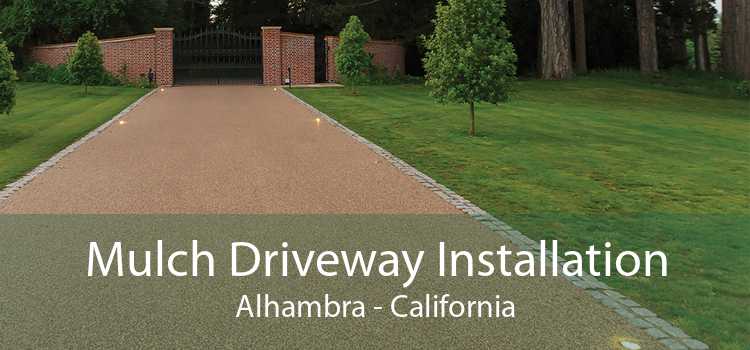 Mulch Driveway Installation Alhambra - California