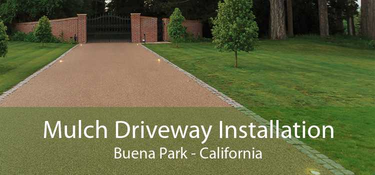 Mulch Driveway Installation Buena Park - California