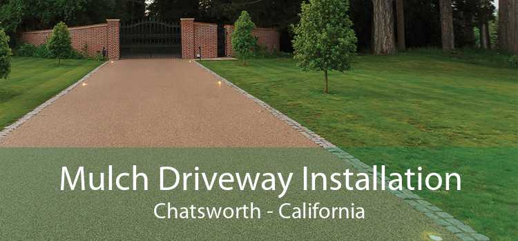 Mulch Driveway Installation Chatsworth - California