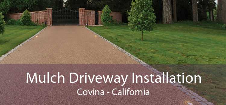 Mulch Driveway Installation Covina - California