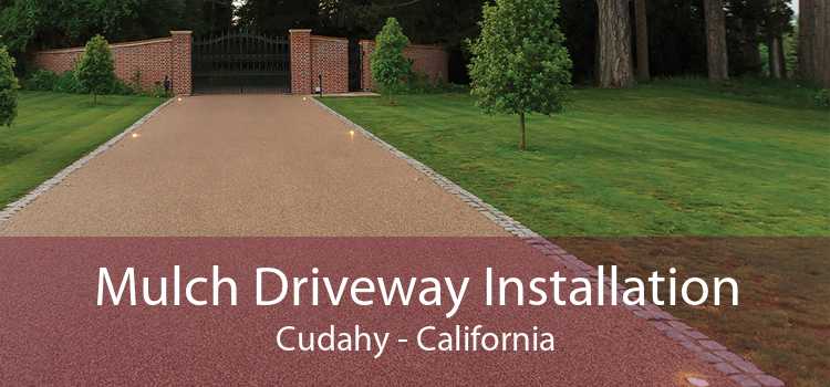 Mulch Driveway Installation Cudahy - California