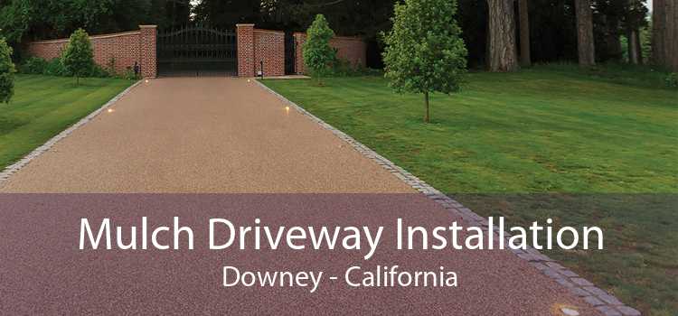 Mulch Driveway Installation Downey - California