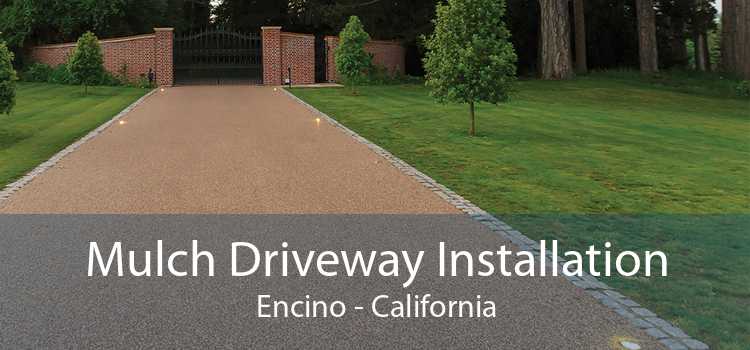 Mulch Driveway Installation Encino - California