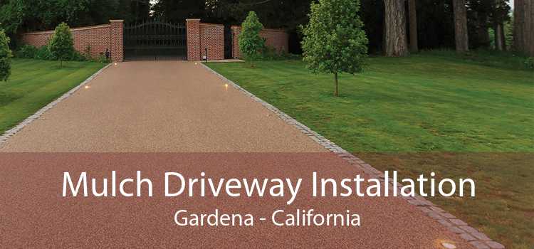 Mulch Driveway Installation Gardena - California