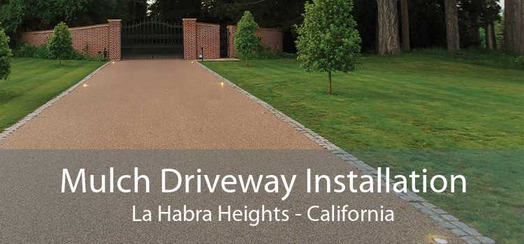 Mulch Driveway Installation La Habra Heights - California