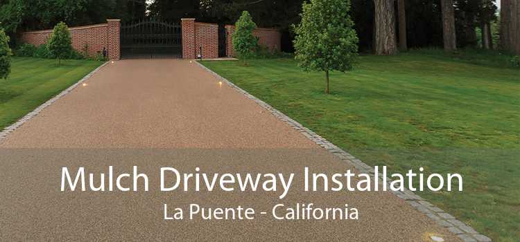 Mulch Driveway Installation La Puente - California