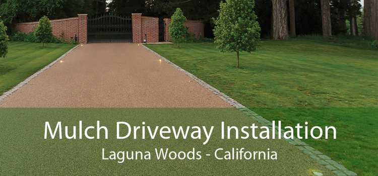 Mulch Driveway Installation Laguna Woods - California