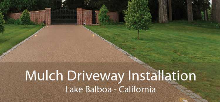 Mulch Driveway Installation Lake Balboa - California