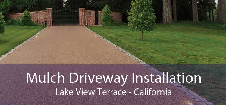 Mulch Driveway Installation Lake View Terrace - California