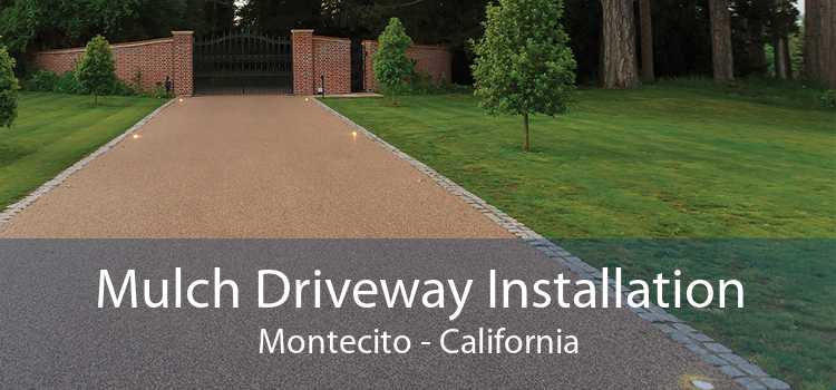 Mulch Driveway Installation Montecito - California