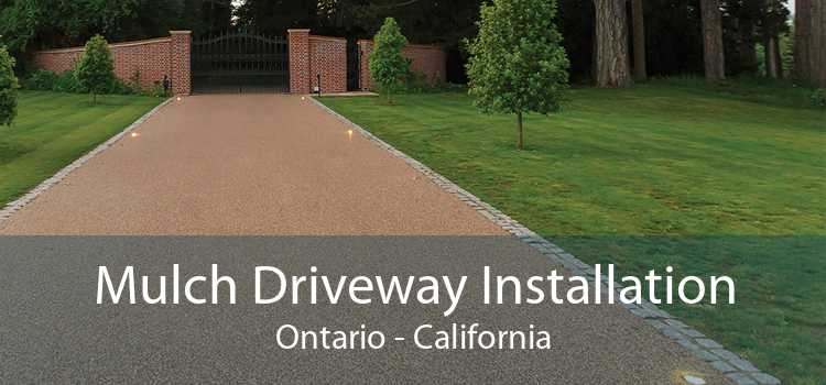 Mulch Driveway Installation Ontario - California