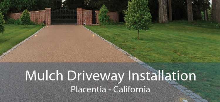 Mulch Driveway Installation Placentia - California