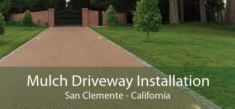 Mulch Driveway Installation San Clemente - California