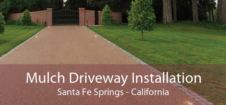 Mulch Driveway Installation Santa Fe Springs - California