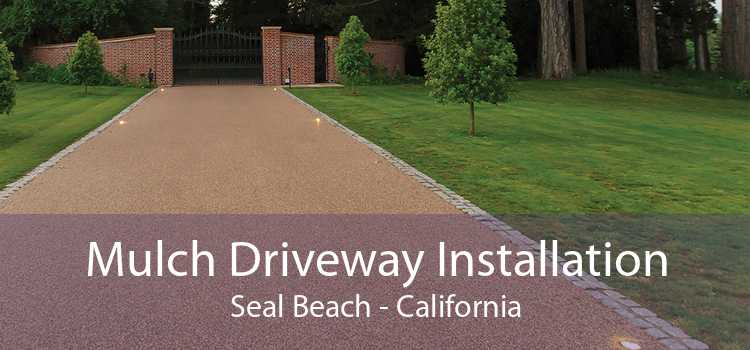 Mulch Driveway Installation Seal Beach - California