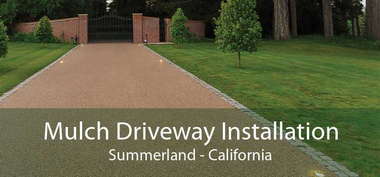 Mulch Driveway Installation Summerland - California