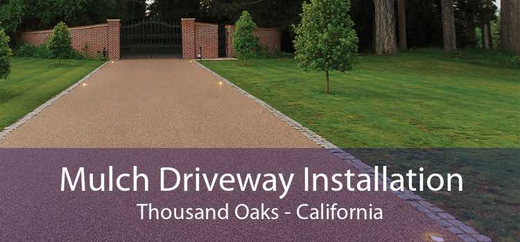 Mulch Driveway Installation Thousand Oaks - California