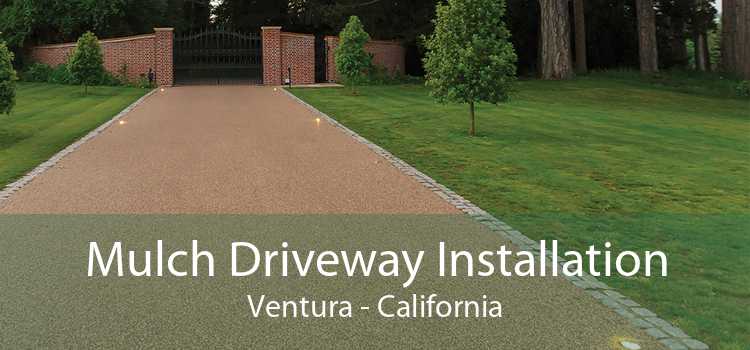 Mulch Driveway Installation Ventura - California