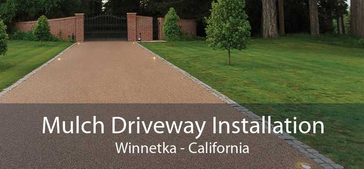 Mulch Driveway Installation Winnetka - California